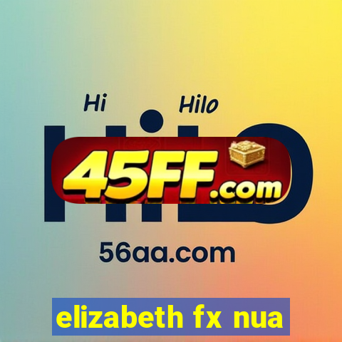 elizabeth fx nua